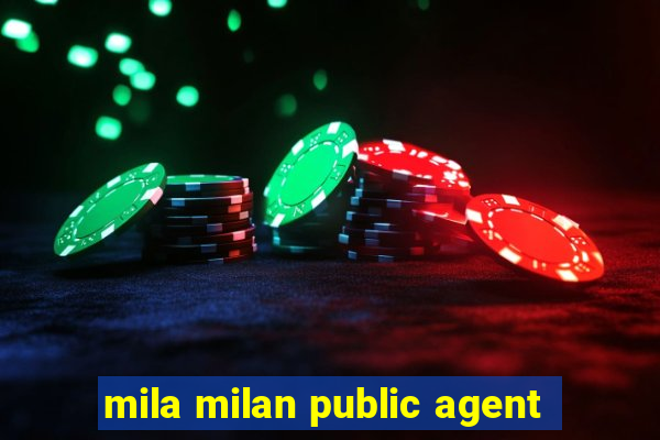 mila milan public agent